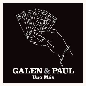 GALEN & PAUL - Uno Más