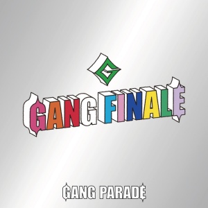 Gang Parade - GANG FINALE (4 x CD)