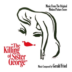Gerald Fried - THE KILLING OF SISTER GEORGE (1 x CD)