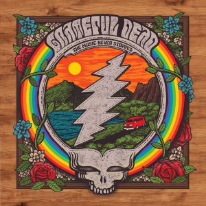 GRATEFUL DEAD - THE MUSIC NEVER STOPPED