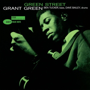 GREEN, GRANT - GREEN STREET