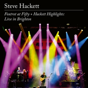 HACKETT, STEVE - Foxtrot at Fifty + Hackett Highlights: Live in Brighton