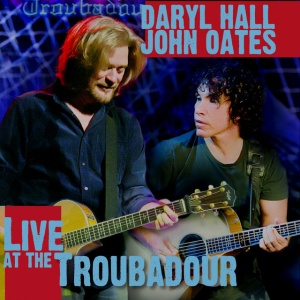 HALL, DARYL & JOHN... - LIVE AT THE TROUBADOUR