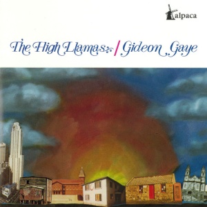 HIGH LLAMAS - GIDEON GAYE