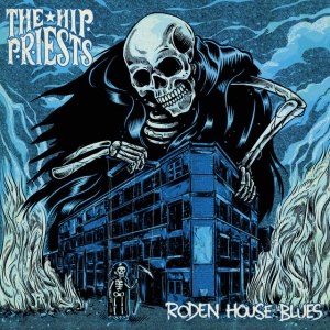 HIP PRIESTS, THE - RODEN HOUSE BLUES