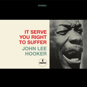 HOOKER, JOHN LEE - IT SERVE YOU RIGHT