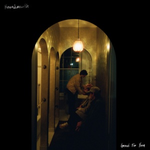HOUNDMOUTH - GOOD FOR YOU
