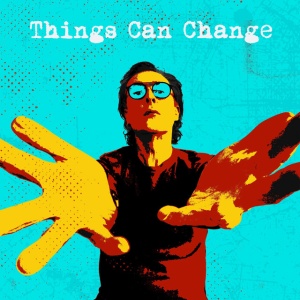 HUNT, MILES - THINGS CAN CHANGE