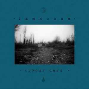 Iamnoone - GLOOMY DAYS (1 x CD)
