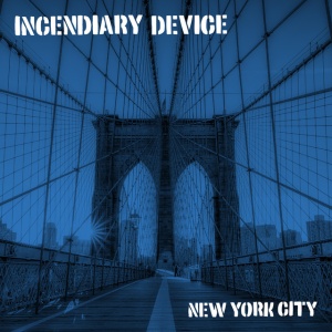 Incendiary Device - NEW YORK CITY (1 x CD)