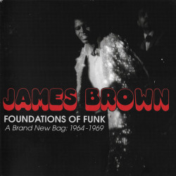 James Brown – Foundations Of Funk - албум A Brand New Bag: 1964-1969 (CD)