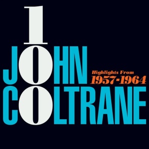 JOHN COLTRANE - JOHN COLTRANE 100 - HIGHLIGHTS 1957 - 1964 (2xLP)