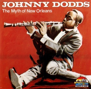 Johnny Dodds – албум The Myth Of New Orleans (CD)