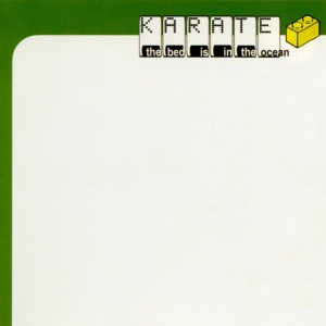 KARATE - THE BED IS IN THE OCEAN