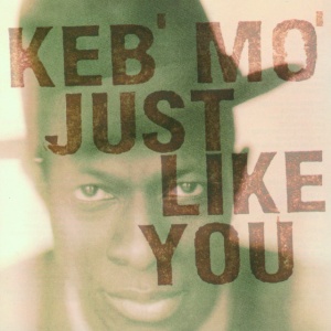 KEB' MO' - JUST LIKE YOU