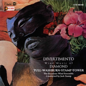 KEYSTONE WIND ENSEMBLE - DIVERTIMENTO (THE WIND MUSIC OF DIAMOND, TULL, WASHBURN, STAMP, TOWER)