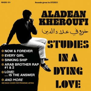 KHEROUFI, ALADEAN - STUDIES IN A DYING LOVE