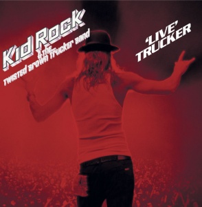 KID ROCK & THE TWI... - LIVE TRUCKER