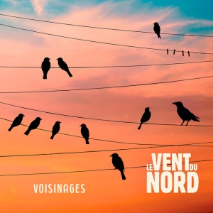 Le Vent Du Nord - VOISINAGES (1 x CD)