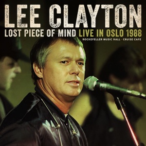 Lee Clayton - LOST PIECE OF MIND - LIVE IN OSLO 1988 (1 x CD)