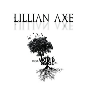 LILLIAN AXE - FROM WOMB TO TOMB