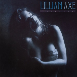 LILLIAN AXE - LOVE + WAR