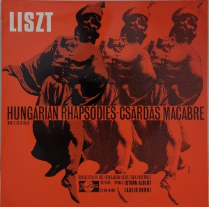 Liszt, László Berki, Istvan Albert, Orchestra Of The Hungarian State Folk Ensemble – албум Hungarian Rhapsodies Nos. 2, 13, 14, 15, 19 / Csárdás Macabre