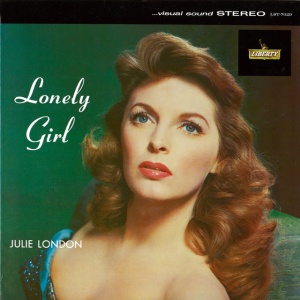 LONDON, JULIE - JULIE IS HER NAME/LONELY GIRL/CALENDER GIRL