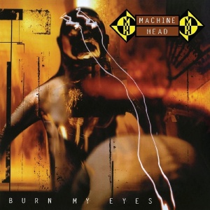 MACHINE HEAD - BURN MY EYES (2xLP) (Coloured Vinyl) (Gatefold) (Expanded Edition)