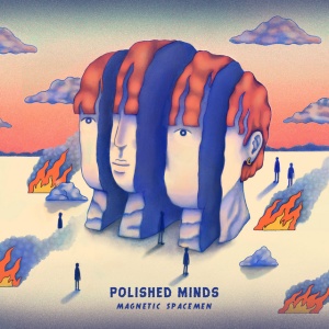 MAGNETIC SPACEMEN - POLISHED MINDS