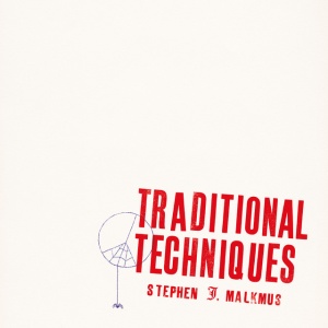MALKMUS, STEPHEN - TRADITIONAL TECHNIQUES