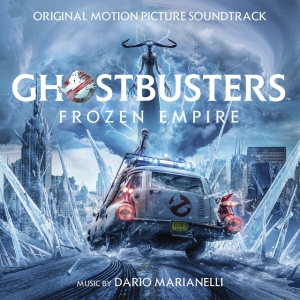 MARIANELLI, DARIO - Ghostbusters: Frozen Empire (Original Motion Picture Soundtrack)