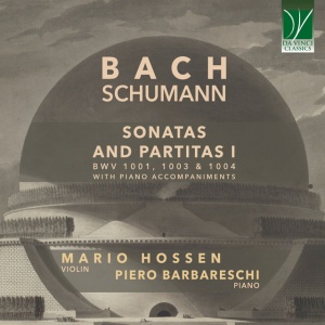 Mario Hossen,Piero Barbareschi - BACH: SONATAS AND PARTITAS I WITH PIANO ACCOMPANIMENTS BY ROBERT SCHUMANN (1 x CD)