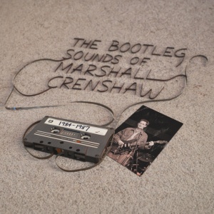 Marshall Crenshaw - THE BOOTLEG SOUNDS OF MARSHALL CRENSHAW: 1984-87 (1 x CD)