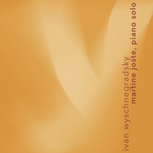 Martine Joste - IVAN WYSCHNEGRADSKY: WORKS FOR SOLO PIANO (1 x CD)