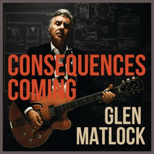 MATLOCK, GLEN - CONSEQUENCES COMING