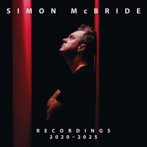 MCBRIDE, SIMON - RECORDINGS: 2020-2025