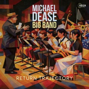 Michael Dease Big Band - RETURN TRAJECTORY (1 x CD)
