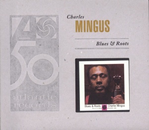 MINGUS, CHARLES - BLUES AND ROOTS