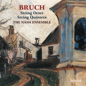 NASH ENSEMBLE - BRUCH: STRING QUINTETS & OCTET