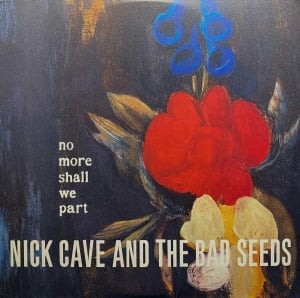Nick Cave And The Bad Seeds – албум No More Shall We Part