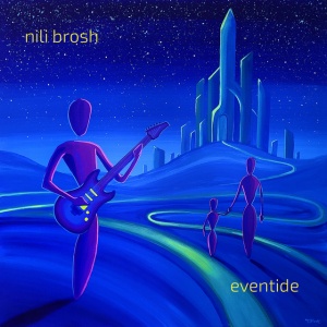 Nili Brosh - EVENTIDE (1 x CD)