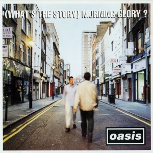 OASIS - (WHAT'S THE STORY) MORNING GLORY?
