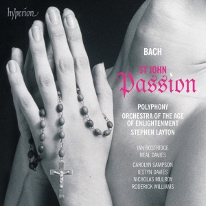 ORCHESTRA OF THE AGE O... - BACH: ST JOHN PASSION