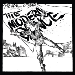 PERE UBU - MODERN DANCE