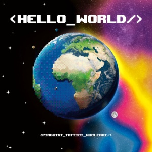 PINGUINI TATTICI NUCLEARI - HELLO WORLD