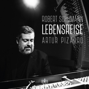 PIZARRO, ARTUR - ROBERT SCHUMANN - LEBENSREISE
