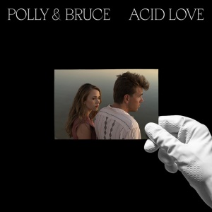 Polly & Bruce - ACID LOVE (1 x LP)