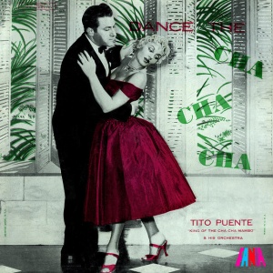 PUENTE, TITO - DANCE THE CHA CHA CHA
