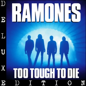 RAMONES - TOO TOUGH TO DIE